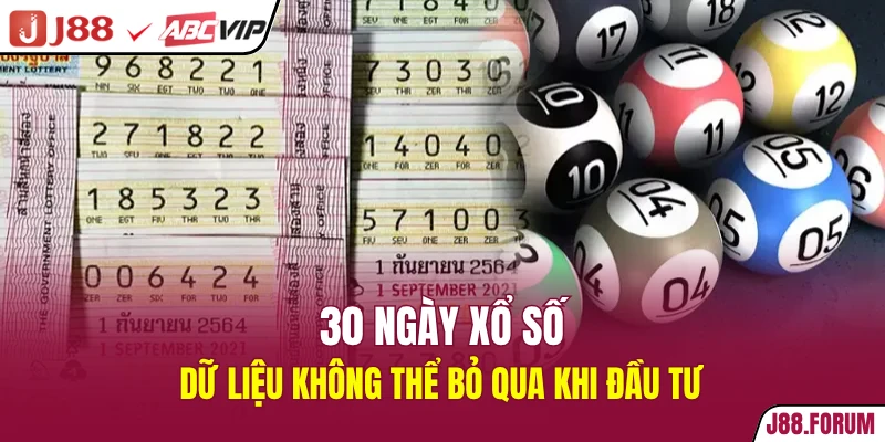 30 Ngày Xổ Số - Dữ Liệu Không Thể Bỏ Qua Khi Đầu Tư 30 ngày xổ số